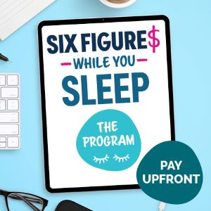 Six Figures While You Sleep: The Program 2026